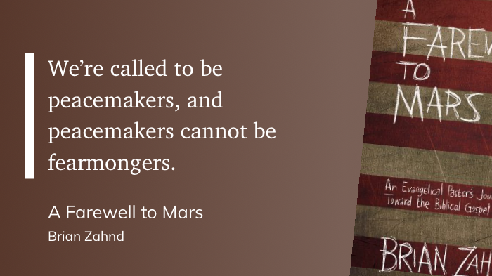 “We’re called to be peacemakers, and peacemakers cannot be fearmongers”